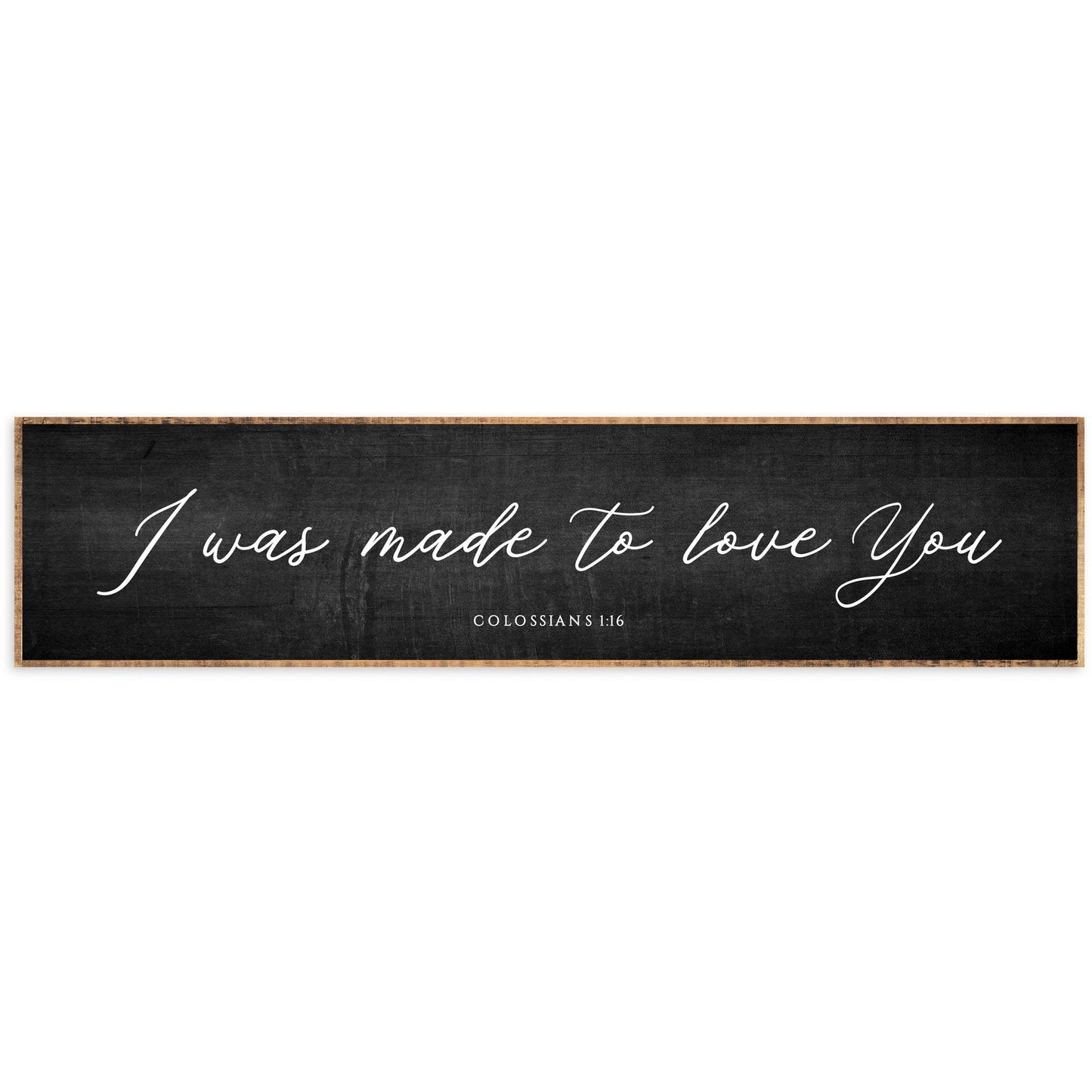 "I Was Made To Love You" Sign- Multiple Sizes, Colors - Chapin Furniture