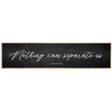 "Nothing Can Separate Us" Sign- Multiple Sizes, Colors - Chapin Furniture