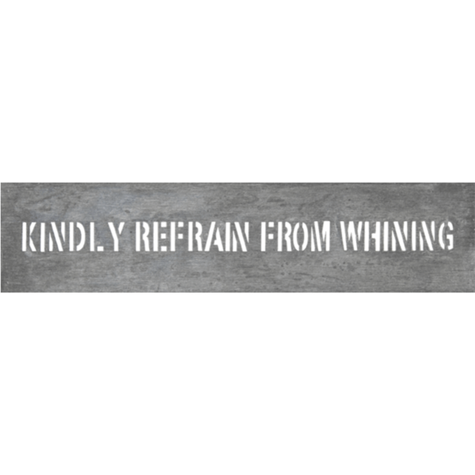 "Kindly Refrain From Whining" Metal Art - Chapin Furniture