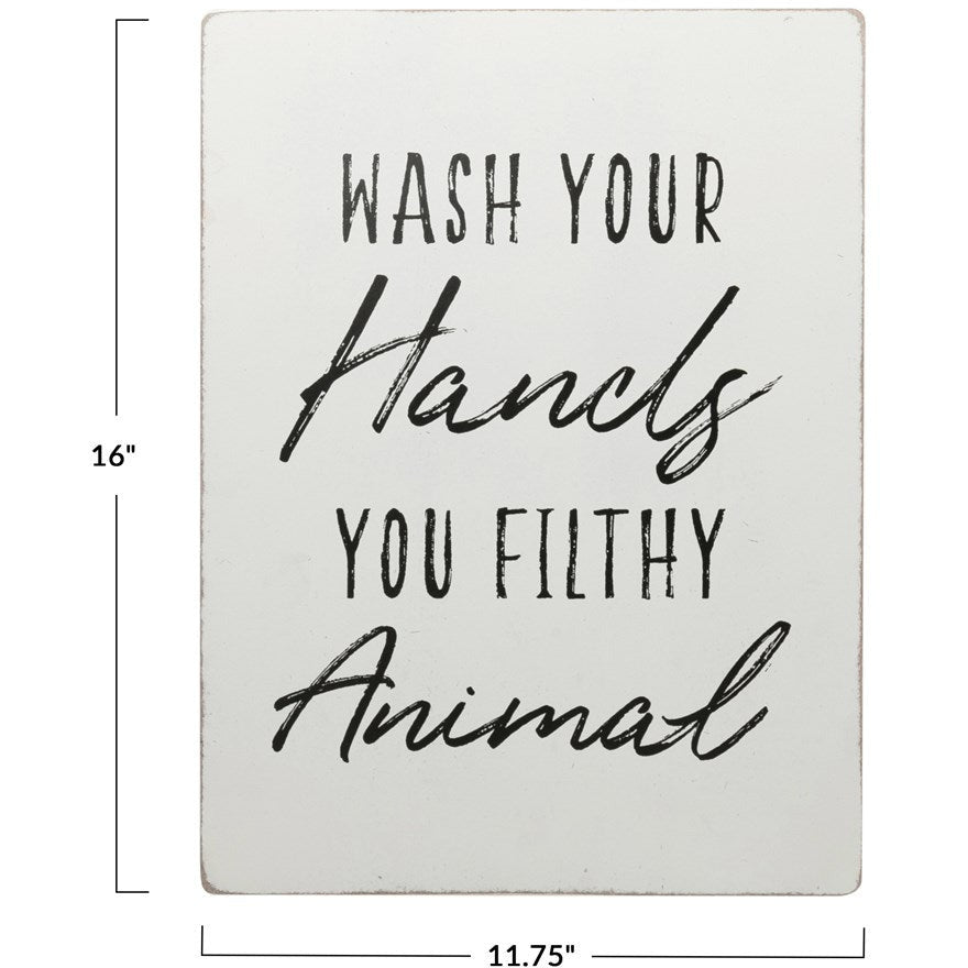 Wash Your Hands You Filthy Animal" Sign - Chapin Furniture